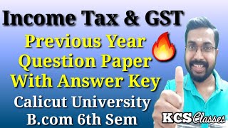 Income Tax and GST|Previous Year Question Paper with Answer Key|Calicut University Bcom 6th Semester
