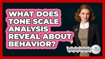 What Does Tone Scale Analysis Reveal About Behavior?