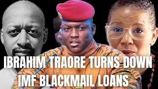 Ibrahim Traore Turns Down International Monetary Fund loan OFFER..#ibrahimtraoré