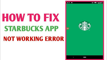 How To Fix Starbucks App Not Working Error in 2022 | How to Check Starbucks Server Status?