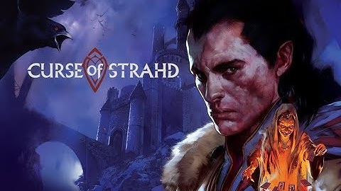 Actual Play - Dungeons & Dragons 5e - Curse of Strahd - Session 2
