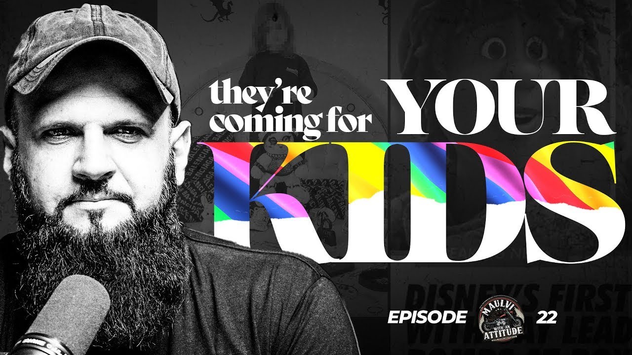 THEY’RE COMING FOR YOUR KIDS ｜ Maulvi With an Attitude ｜ 18+ YouTube