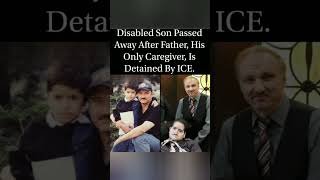 Heartbreaking💔 Disabled son dies after dad, his only caregiver, detained by ICE 😭😭 💔