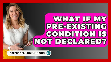 What If My Pre-existing Condition Is Not Declared? - InsuranceGuide360.com
