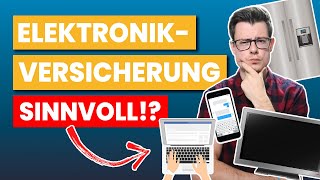 Elektronikversicherung - Sinnvoll Oder Nicht? Das Muss Du Bei Abschluss Beachten