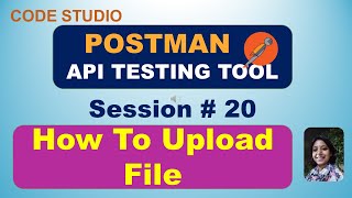 Postman - API Testing Tool  in Hindi Session#20 -Postman - How To Upload File