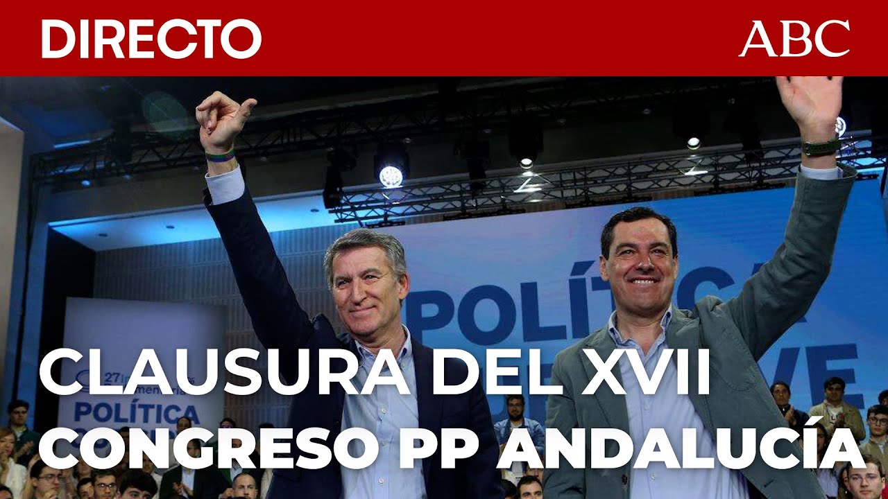 🔴 DIRECTO | Congreso del PP-A: Moreno y Feijóo clausuran el congreso ...