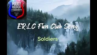 ER:LC Fan Club Song: Soldiers (Original Video)