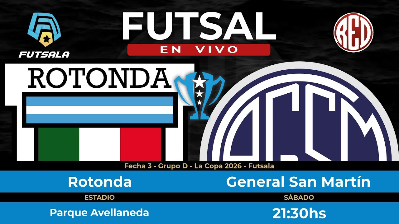 🔴 Rotonda vs General San Martín - Fecha 3 - Grupo D - La Copa - Futsala 2026