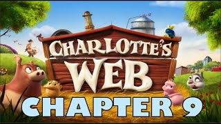 Charlotte's Web -  Chapter 9