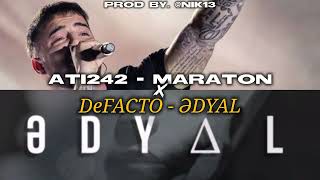 Ati242 - MARATON x DeFACTO - ƏDYAL | Mixed By nik13