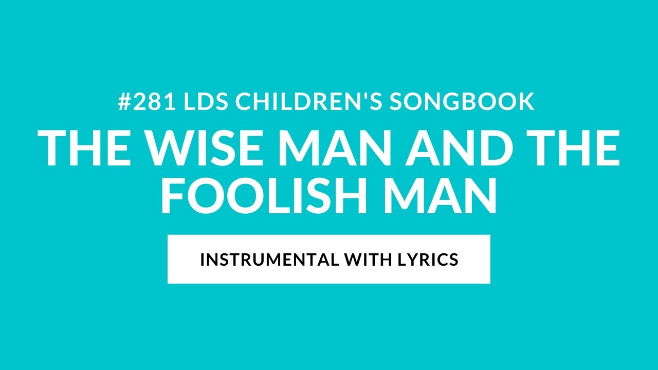 #281 | The Wise Man and the Foolish Man (Instrumental With Lyrics ...