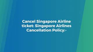 Singapore Airlines Cancellation Policy, Fee, 24 Hours | How to Get Full Refund