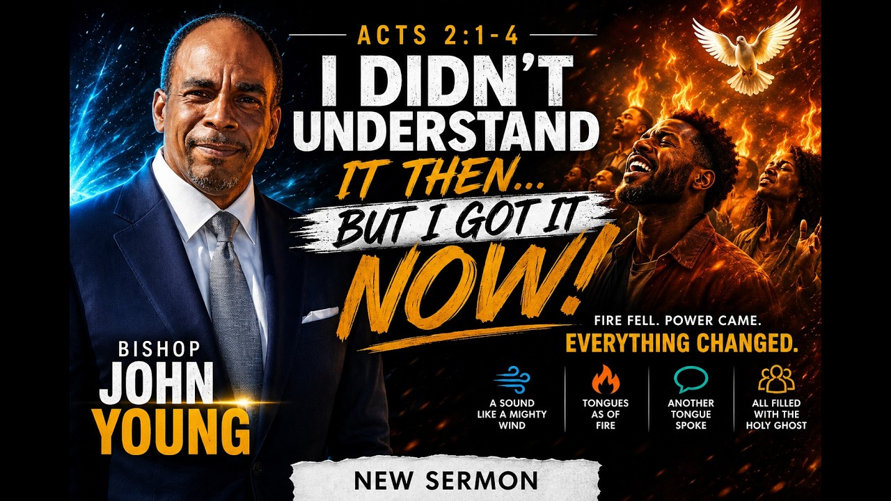 Bishop John Young | “I Didn’t Understand It Then… But I Got It Now”
