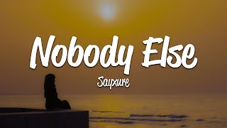 Sayxure - Nobody Else (Lyrics)