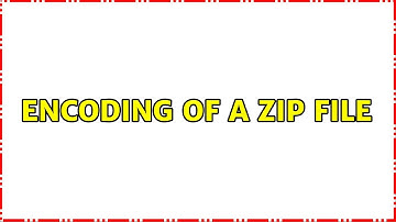 Encoding of a zip file