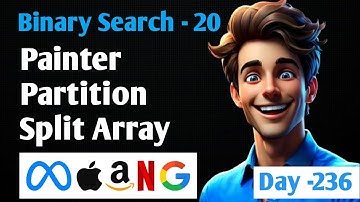 Painters Partition & Split Array | Binary Search to Crack FANG/TCS