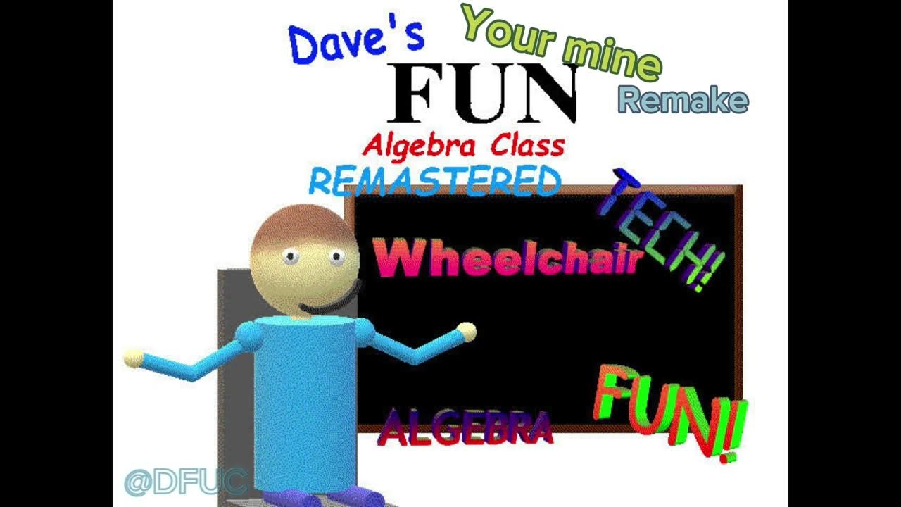 Dave s fun algebra class. Dave fun Algebra class. Dave fun Algebra class Remastered. Dave's fun. Dave's fun Algebra class Classic.