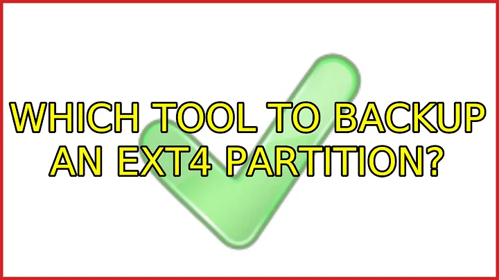 Ubuntu: Which tool to backup an ext4 partition? (6 Solutions!!)