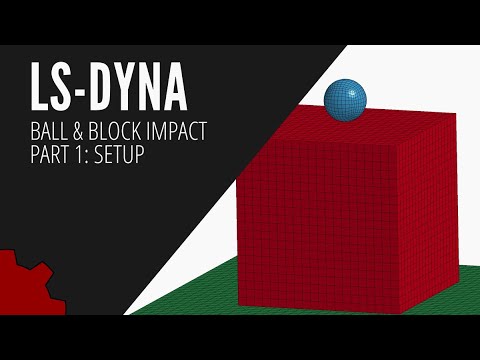 LS-Dyna Ball and Block Tutorial Part 1: Mesh and Boundary Condition Setup