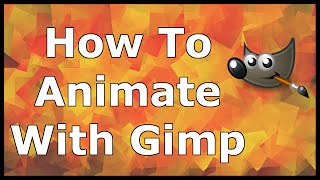 How To Animate With Gimp