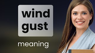 Understanding "Wind Gusts": A Breeze Through English