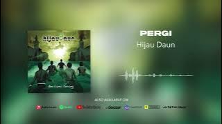 Hijau Daun - Pergi