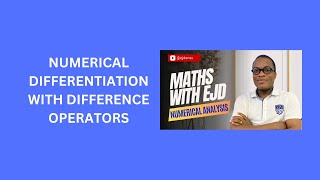 37. Numerical Differentiation With Difference Operators
