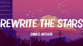 James Arthur  Rewrite The Stars (Lyrics) | AnneMarie, One Direction, The Chainsmokers (Mix Lyr