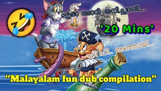 Tom and Jerry Malayalam Fun Dub ടോം & ജെറി 20 mins.best of De tom & jerry |💯Laugh🤣| [funny dubbing]