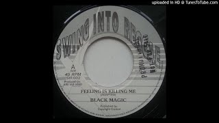 Black Magic - Feeling's Killing Me (UK, 198x) - YouTube