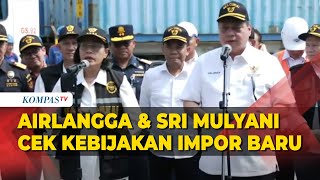 [FULL] Keterangan Airlangga & Sri Mulyani usai Tinjau Langsung Kebijakan Impor Baru di Tanjung Priok