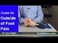 How to Treat Pain on the Outside of the Foot with Seattle Podiatrist Dr. Larry Huppin