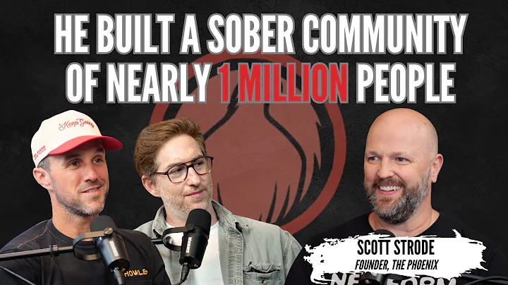 Scott Strode & The Phoenix: From Addiction to Building a Recovery Community of Nearly 1 Million