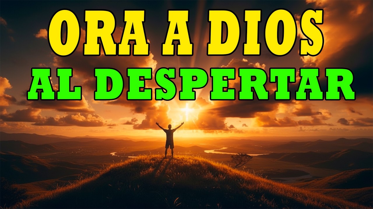 DALE GRACIAS A DIOS AL DESPERTAR HOY 🙏 Oración Poderosa de la Mañana que Transformará tu Día