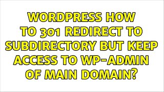 Wordpress: How to 301 redirect to subdirectory but keep access to wp-admin of main domain?
