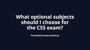 What optional subjects should I choose for the CSS exam?