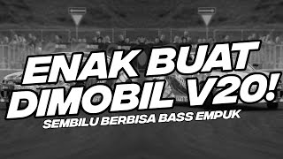 ENAK BUAT DI MOBIL V20! BASS EMPUK DJ SEMBILU BERBISA BOOTLEG [NDOO LIFE]