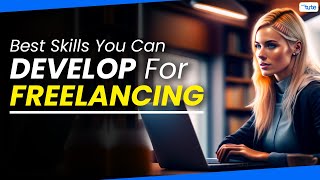 Best Skills You Can Develop to Work as Freelancer | Letstute