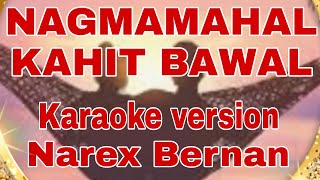 NAGMAMAHAL KAHIT BAWAL/KARAOKE VERSION /NAREX BERNAN