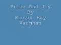 Pride And Joy - Stevie Ray Vaughan and Lyrics