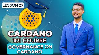 Cardano 101 कोर्स | पाठ 27: Cardano पर Governance
