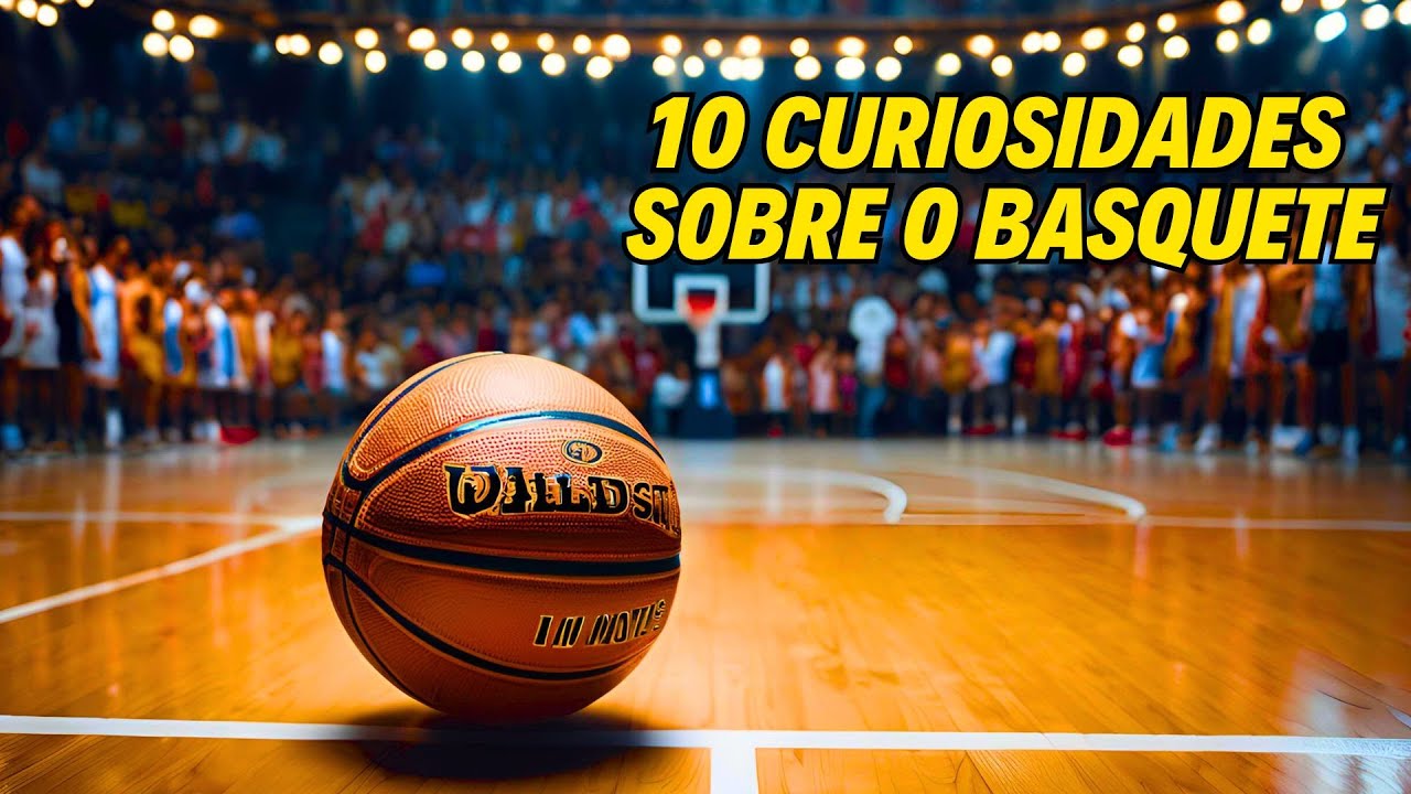10 CURIOSIDADES INCRIVEIS SOBRE O BASQUETE QUE VOCÊ NÃO SABIA - YouTube