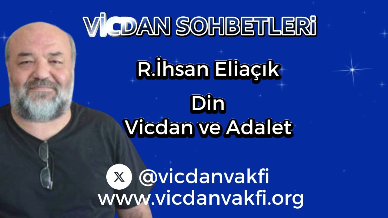 R. İhsan Eliaçık | Din Vicdan ve Adalet