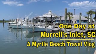 One Day at Murrell's Inlet  a Myrtle Beach travel vlog