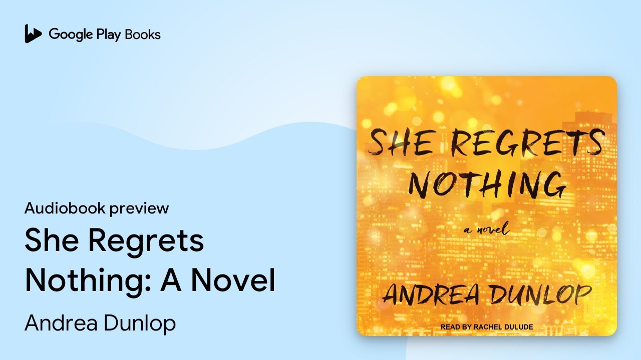 She Regrets Nothing A Novel by Andrea Dunlop · Audiobook