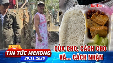 [🔴 Live] Của cho, cách cho và… cách nhận | Tin tức Mekong 29.11.2025 | Cần Thơ