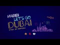 Habibi lets go dubai  symbolic records  wrld records  dewin prod by sanchu