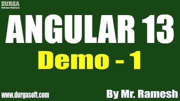 ANGULAR 13 tutorials || Demo - 1 || by Mr. Ramesh On 07-09-2022 8AM IST
