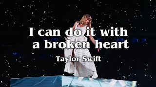 Taylor Swift - I Can Do It With A Broken Heart (Lyrics)